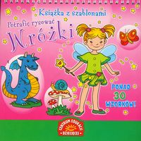 Książka z szablonami: Potrafię rysować Wróżki
