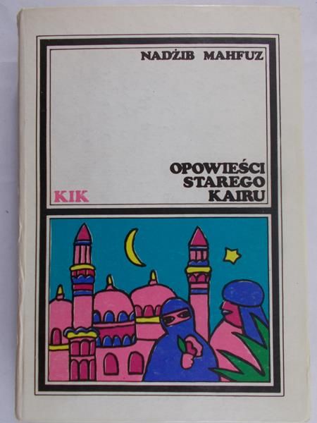 Mahfuz Nadżib - Opowieści starego Kairu