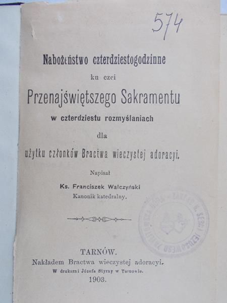 Walczyński Franciszek - Nabożeństwo czterdziestogodzinne ku czci Przenajświętszego Sakramentu 1903 r.