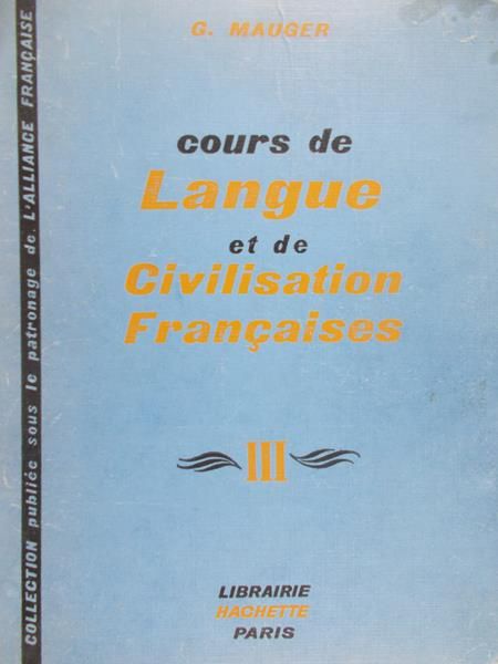 Mauger G. - Cours de Langue et de Civilisation Francaises