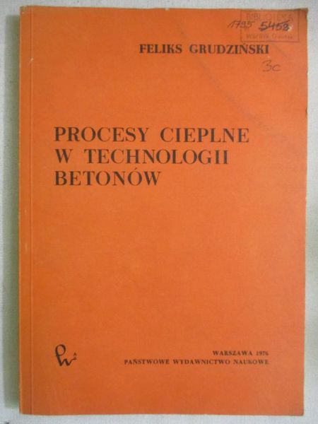 Grudziński Feliks - Procesy cieplne w technologii betonów