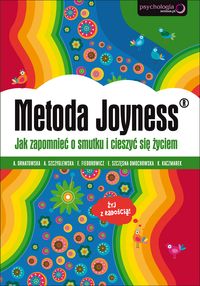 Fiedorowicz Elżbieta - Metoda Joyness Jak zapomnieć o smutku i cieszyć się życiem