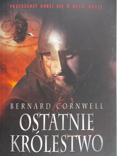 Cornwell Bernard - Ostatnie Królestwo