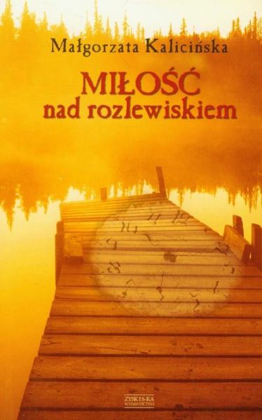 Kalicińska Małgorzata - Miłość nad rozlewiskiem