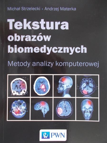 Strzelecki Michał - Tekstura obrazów biomedycznych