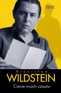Wildstein Bronisław - Cienie moich czasów, Nowa