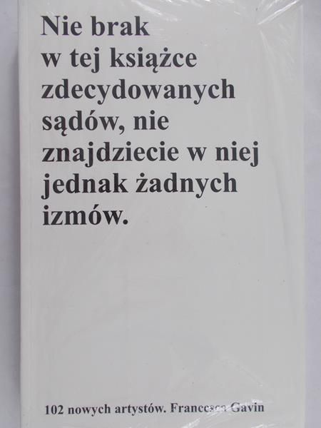 Gavin Francesca - 102 nowych artystów, Nowa