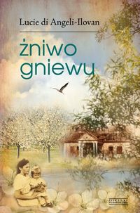 Angeli-Ilovan Lucie - Żniwo gniewu