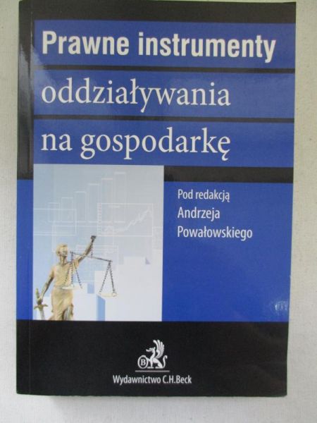 Powałowski Andrzej (red.) - Prawne instrumenty oddziaływania na gospodarkę