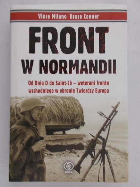 Milano Vince - Front w Normandii. Od dnia D do Saint-Lô - weterani frontu wschodniego w obronie Twierdzy Europa