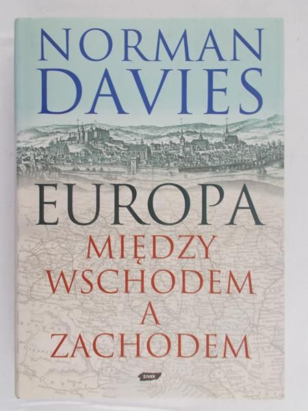 Davies Norman - Europa między wschodem, a zachodem