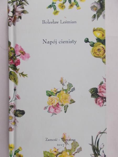 Leśmian Bolesław - Napój cienisty, Nowy
