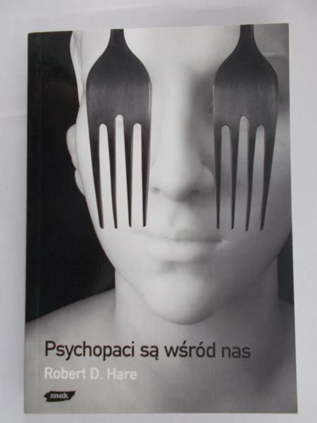 Hare Robert - Psychopaci są wśród nas