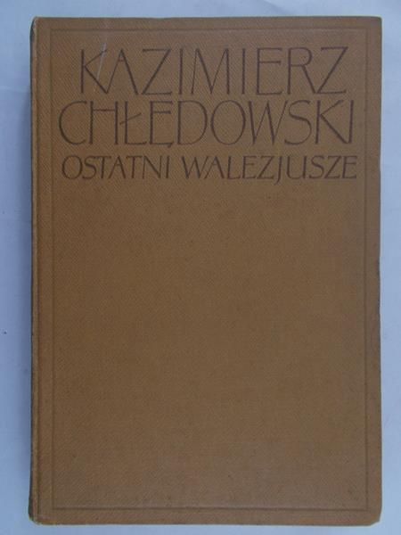 Chłędowski Kazimierz - Ostatni Walezjusze