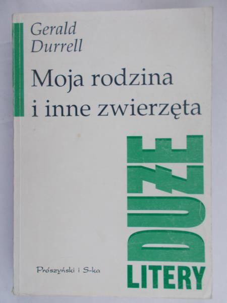 Durrell Gerald - Moja rodzina i inne zwierzęta