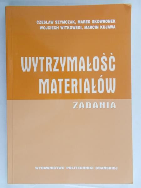 Szymczak Czesław  - Wytrzymałość materiałów