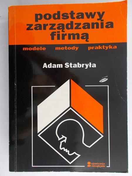 Stabryła Adam - Podstawy zarządzania firmą