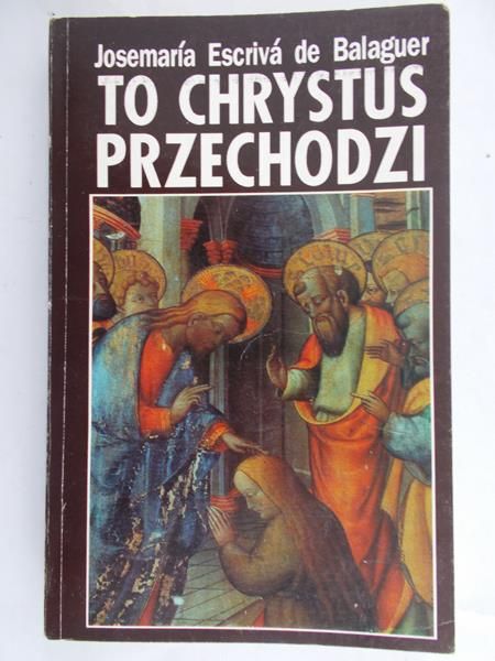 Balaguer de J.E. - To Chrystus przechodzi