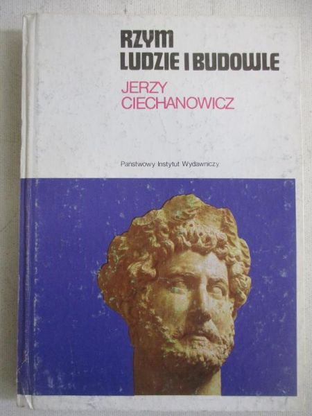 Ciechanowicz Jerzy - Rzym, ludzie i budowle