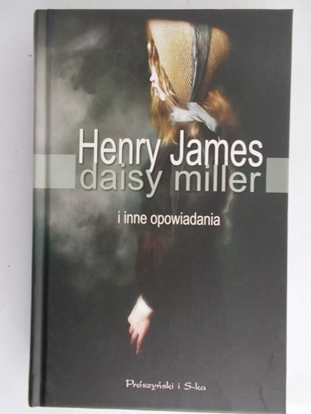 James Henry - Daisy Miller i inne opowiadania