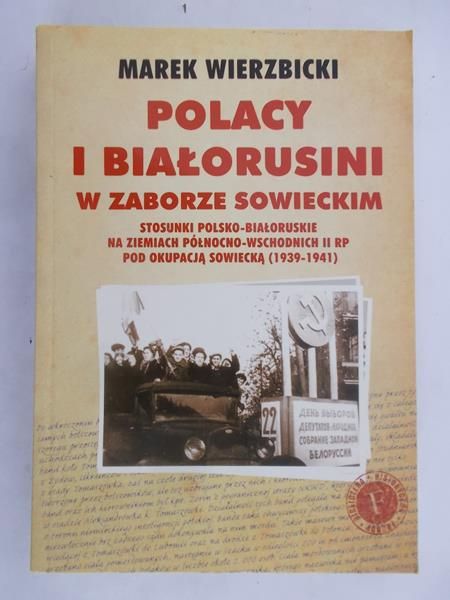 Wierzbicki Marek - Polacy i Białorusini w zaborze sowieckim