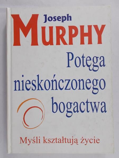 Murphy Joseph - Potęga nieskończonego bogactwa