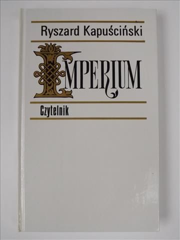 Kapuściński Ryszard  -  Imperium
