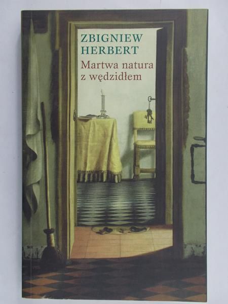 Herbert Zbigniew - Martwa natura z wędzidłem