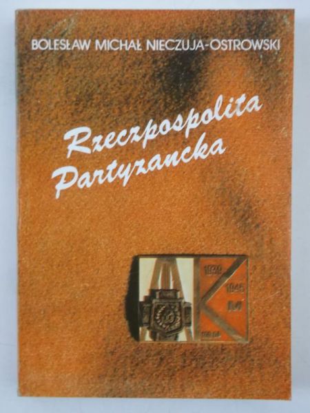 Nieczuja Ostrowski Bolesław - Rzeczpospolita Partyzancka
