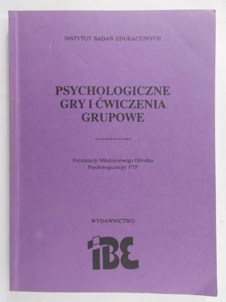 Pacewicz Alicja (red.) - Psychologiczne gry i ćwiczenia grupowe