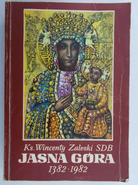 Zaleski Wincenty - Jasna Góra 1382-1982