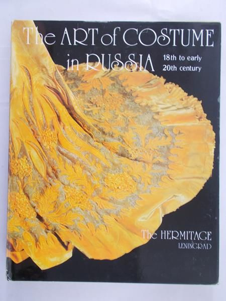 Korshunova Tamara - The art of costume in Russia 18th to early 20th century