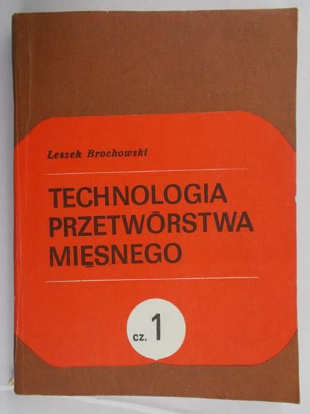 Brochowski Leszek- Technologia przetwórstwa mięsnego