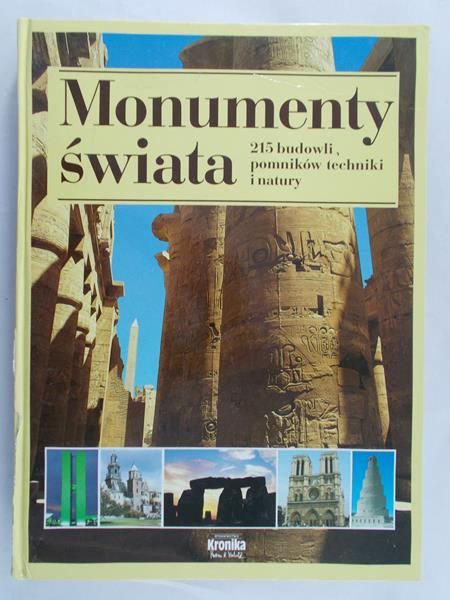 Monumenty świata. 215 budowli, pomników techniki i natury