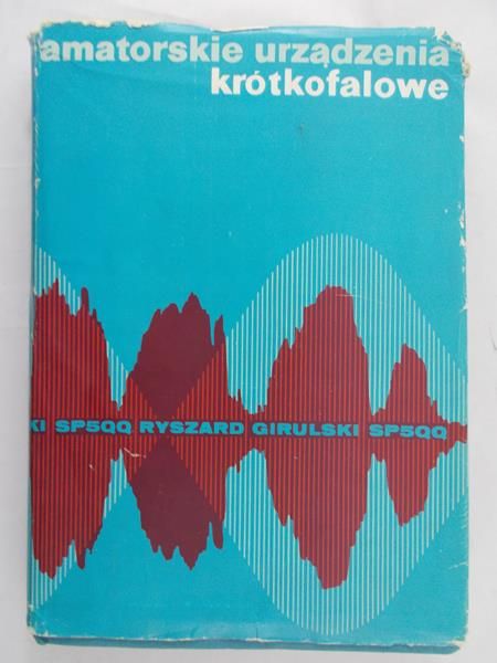 Girulski R. - Amatorskie urządzenia krótkofalowe