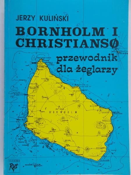 Kuliński Jerzy - Bornholm i Christianso. Przewodnik dla żeglarzy.