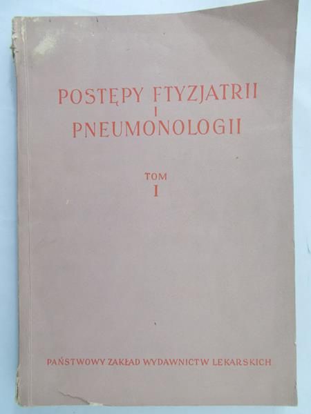 Hornung Stanisław - Postępy ftyzjatrii i pneumonologii, tom I