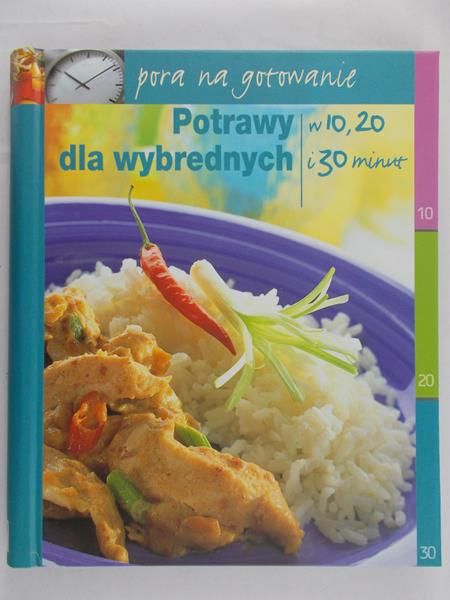 Potrawy dla wybrednych w 10,20 i 30 minut