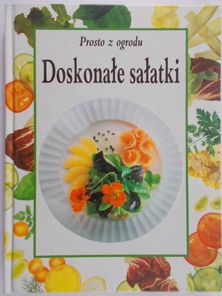 Nikolay Peter - Prosto z ogrodu. Doskonałe sałatki.