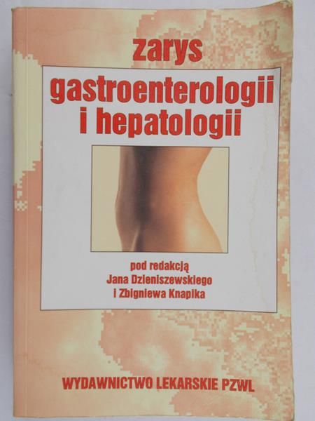 Dzieniszewski Jan (red.) - Zarys gastroenterologii i hepatologii