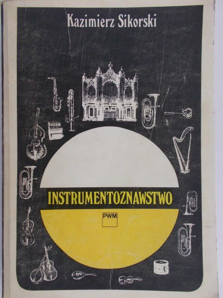 Sikorski Kazimierz - Instrumentoznawstwo