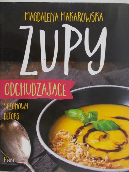 Makarowska Magdalena - Zupy odchudzające
