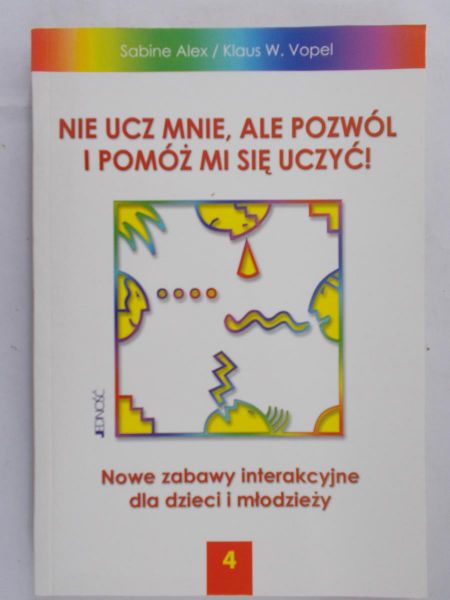Alex Sabine - Nie ucz mnie, ale pozwól i pomóż mi się uczyć!, tom 4