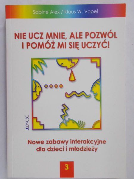 Alex Sabine - Nie ucz mnie, ale pozwól i pomóż mi się uczyć!, tom 3