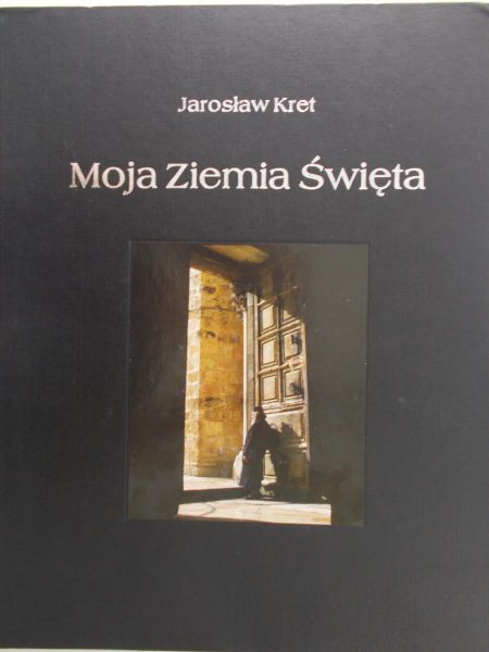 Kret Jarosław - Moja Ziemia Święta