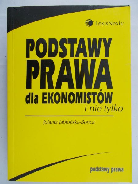 Jabłońska-Bonca Jolanta - Podstawy prawa dla ekonomistów i nie tylko