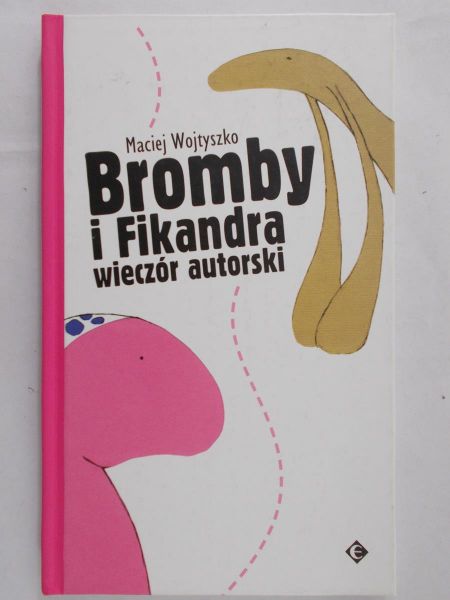 Wojtyszko Maciej - Brombry i Fikandra wieczór autorski