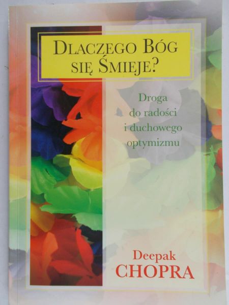 Deepak Chopra  - Dlaczego Bóg się śmieje ?