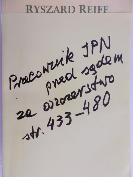 Reiff Ryszard - Pracownik IPN przed sądem za oszczerstwo str. 433-480
