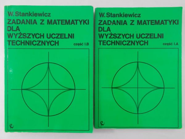 Stankiewicz W. - Zadania z matematyki dla wyższych uczelni technicznych Część I.A i I.B